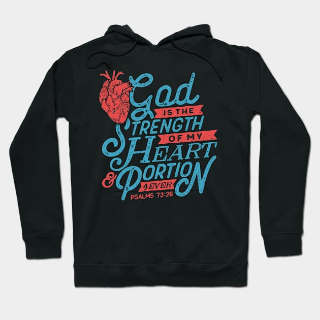 God Is The Strength Of My Heart & Portion 4Ever Christian Tshirt Hoodie by ShirtHappens